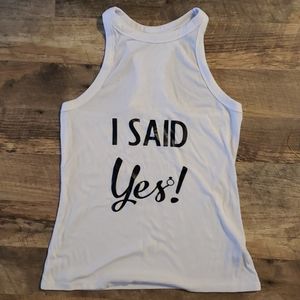 I said yes tanktop bridal engagement tank old navy